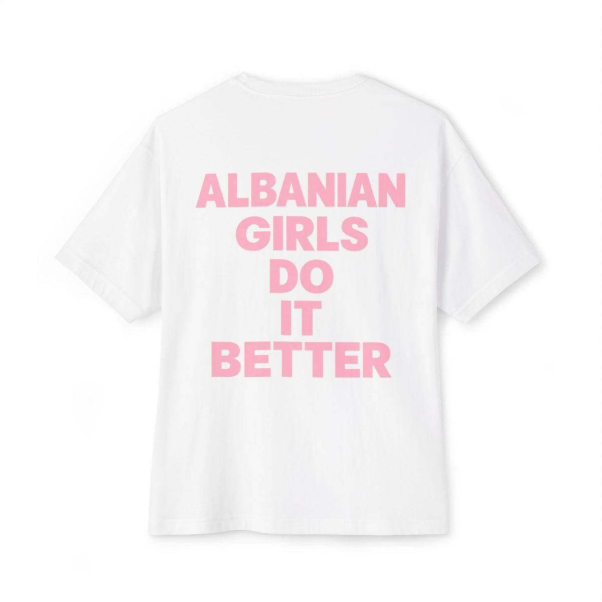 Albanian Girls Do It Better T-Shirt