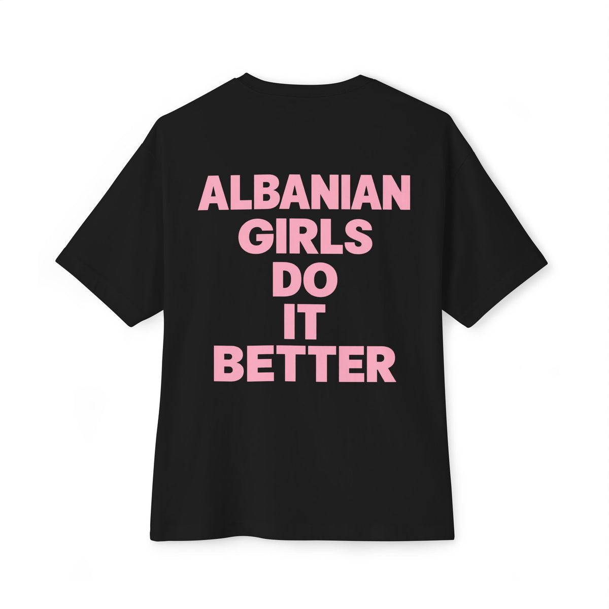 Albanian Girls Do It Better T-Shirt